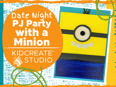 Date Night- PJ Party with a Minion (3-9 Years)